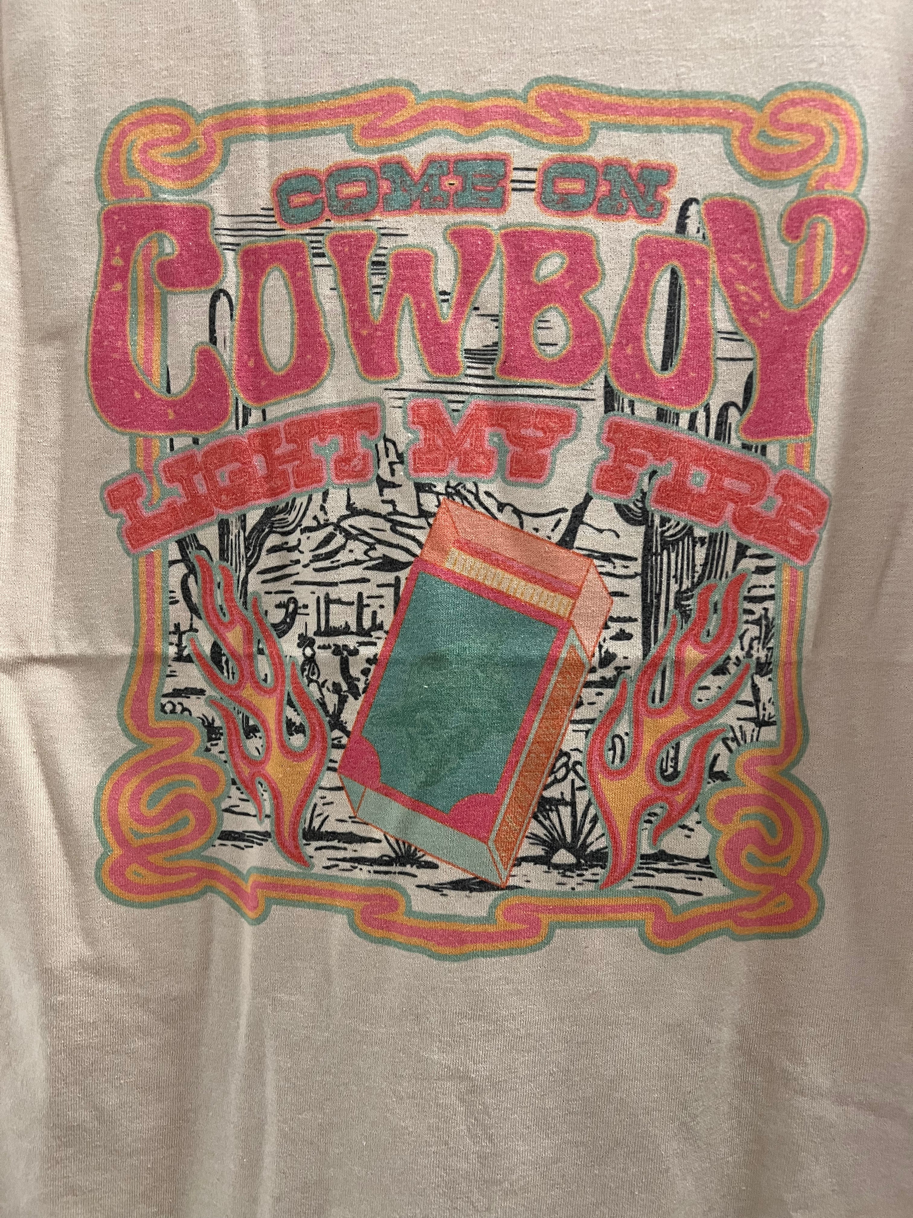 Come on Cowboy - Light My Fire T-Shirt